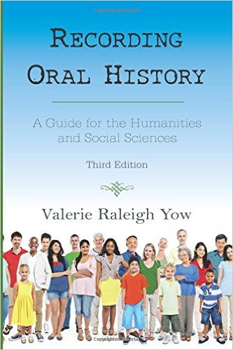 Recording Oral History: A Guide for the Humanities and Social Sciences